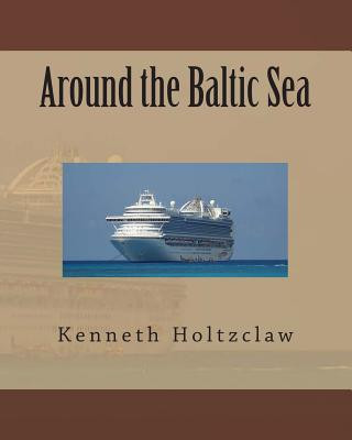 Книга Around the Baltic Sea MR Kenneth M Holtzclaw B Sci
