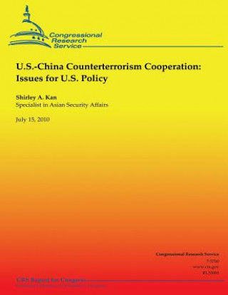 Carte U.S.-China Counterterrorism Cooperation: Issues for U.S. Policy Shirley Ann Kan