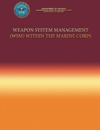Книга Weapon System Management (WSM) Within the Marine Corps Department Of the Navy