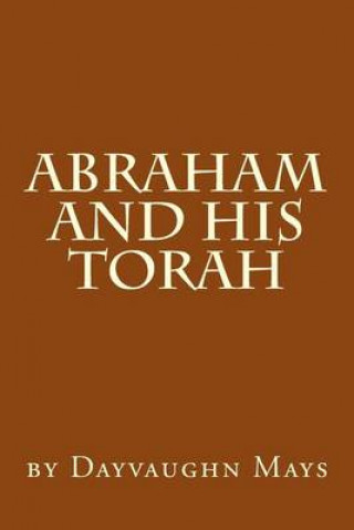 Buch Abraham and His Torah Dayvaughn Jerome Mays