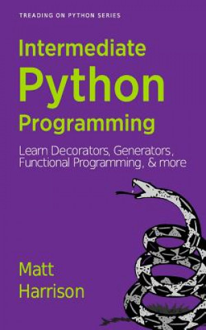 Carte Treading on Python Volume 2: Intermediate Python Matt Harrison