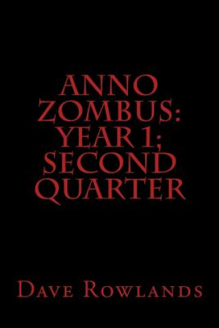 Kniha Anno Zombus: Year 1; Second Quarter Dave Rowlands