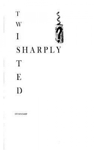 Книга Sharply Twisted Stephen Sharp