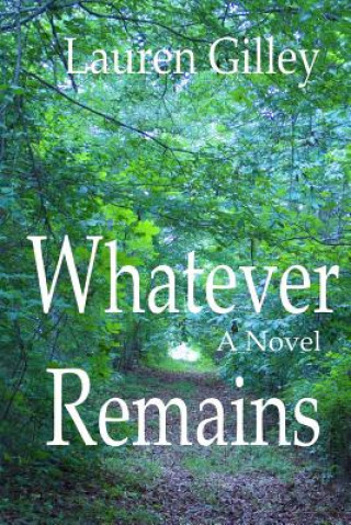 Libro Whatever Remains Lauren Gilley