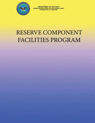 Kniha Reserve Component Facilities Program Department Of the Navy