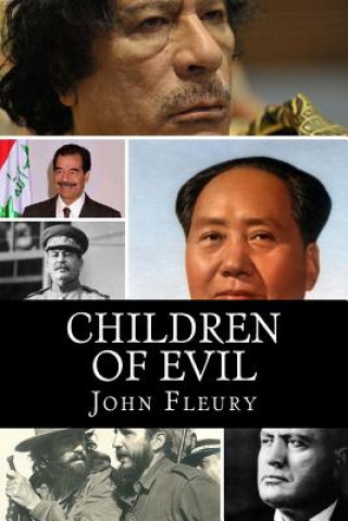 Kniha Children of Evil: What Happened to the Children of 15 of the Worst Leaders John Fleury