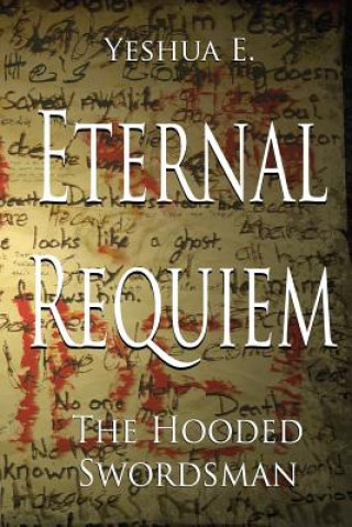 Kniha Eternal Requiem: The Hooded Swordsman Yeshua E