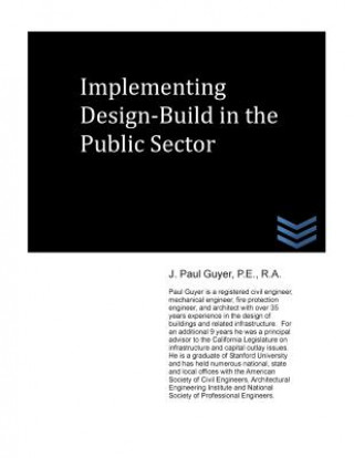 Carte Implementing Design-Build in the Public Sector J Paul Guyer
