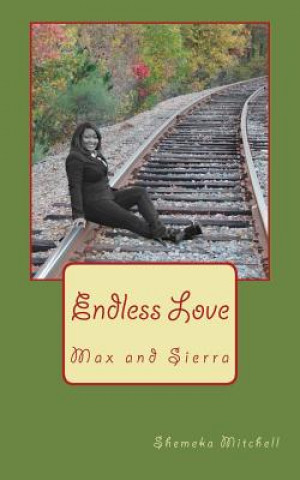 Kniha Endless Love: Max and Sierra Shemeka Mitchell