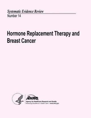 Könyv Hormone Replacement Therapy and Breast Cancer: Systematic Evidence Review Number 14 U S Department of Heal Human Services