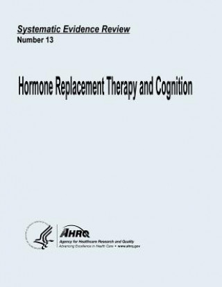 Carte Hormone Replacement Therapy and Cognition: Systematic Evidence Review Number 13 U S Department of Heal Human Services