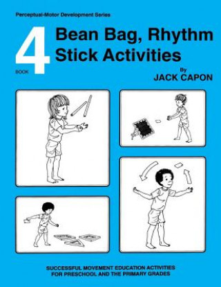 Kniha Bean Bag, Rhythm Stick Activities: Book 4 Jack Capon