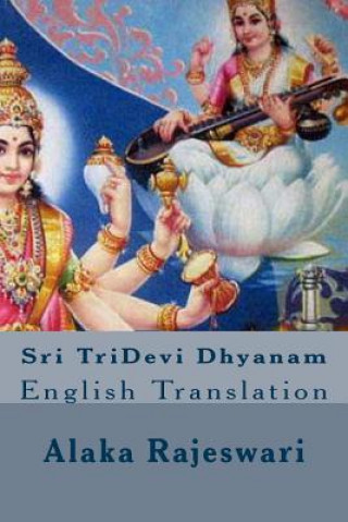 Książka Sri TriDevi Dhyanam: English Translation Smt Alaka Rajeswari