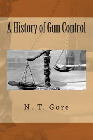 Kniha A History of Gun Control N T Gore