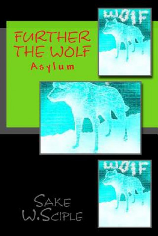 Carte Further The Wolf: Asylum Sake W Sciple