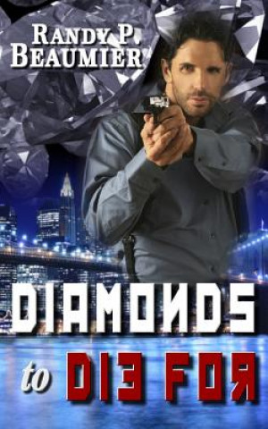 Kniha Diamonds to Die For Randy P Beaumier