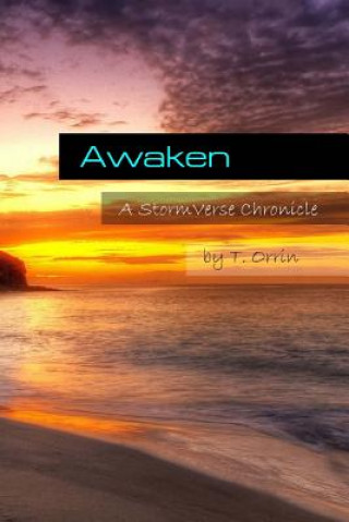 Könyv Awaken: A StormVerse Chronicle T Orrin