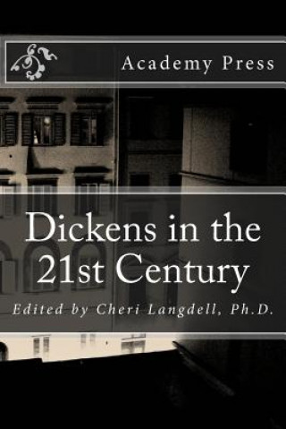 Книга Dickens in the 21st Century Cheri Colby Davis Langdell Ph D