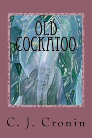 Livre Old Cockatoo C J Cronin