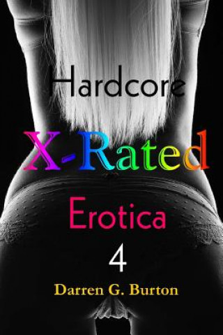 Kniha X-Rated Hardcore Erotica 4 Darren G Burton