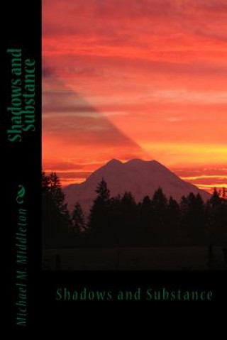 Book Shadows and Substance Michael M Middleton