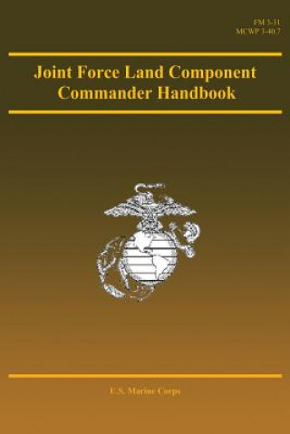 Kniha Joint Force Land Component Commander Handbook U S Marine Corps