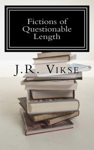 Carte Fictions of Questionable Length J R Vikse