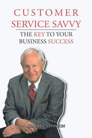 Книга Customer Service Savvy Robert E. Levinson