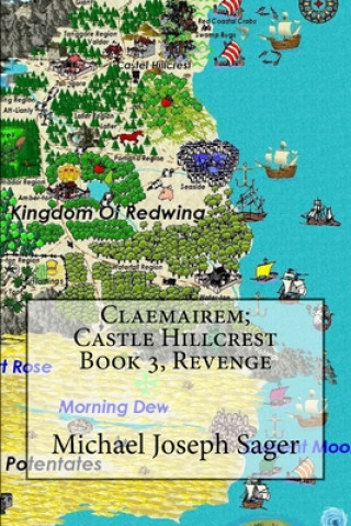 Kniha Claemairem; Castle Hillcrest Book 3, Revenge Michael Joseph Sager