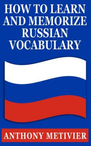 Könyv How to Learn & Memorize Russian Vocabulary Anthony Metivier