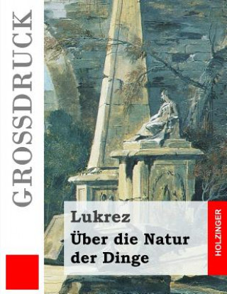 Kniha Über die Natur der Dinge (Großdruck) Lukrez