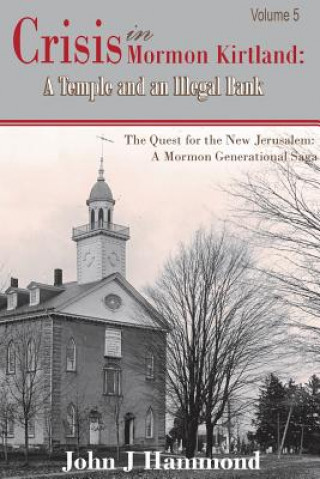 Carte Crisis in Mormon Kirtland: A Temple and an Illegal Bank John J Hammond