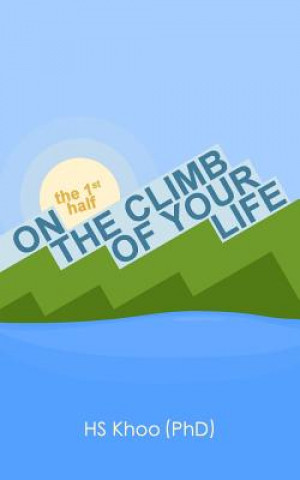 Könyv On the climb of your life: the 1st half Hs Khoo