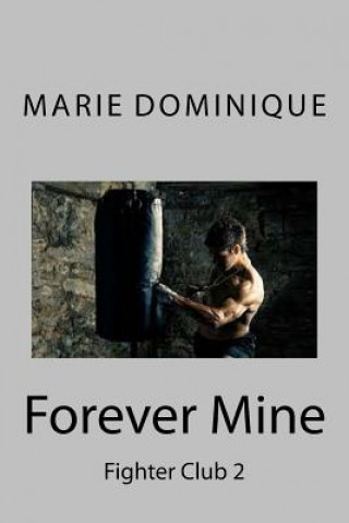 Книга Forever Mine Marie Dominique