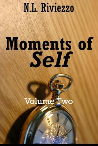 Carte Moments of Self: Volume Two N L Riviezzo