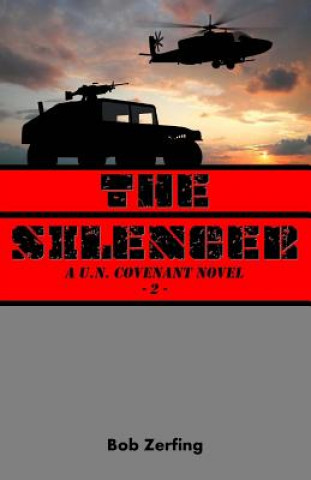 Kniha The Silencer: A U.N. Covenant Novel Bob Zerfing