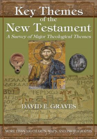 Książka Key Themes of the New Testament: A Survey of Major Theological Themes Dr David Elton Graves