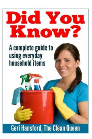 Livre Did You Know?: A complete guide to using everyday household items Geri Hansford