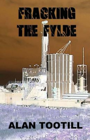 Book Fracking The Fylde Alan Tootill