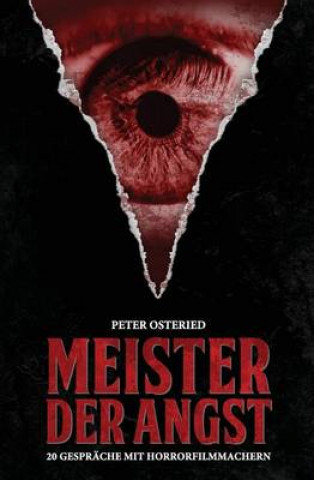 Könyv Meister der Angst: 20 Gespräche mit Horrorfilmmachern Peter Osteried