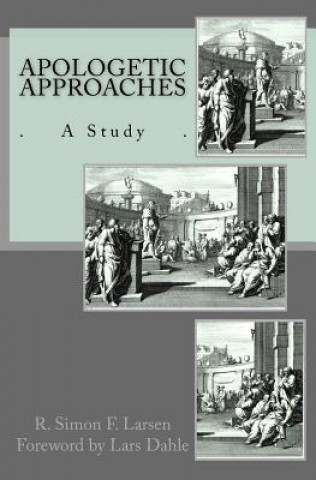 Kniha Apologetic Approaches: A Study R Simon F Larsen