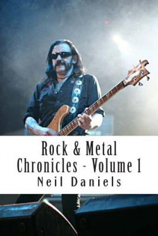 Carte Rock & Metal Chronicles: Volume I Neil Daniels
