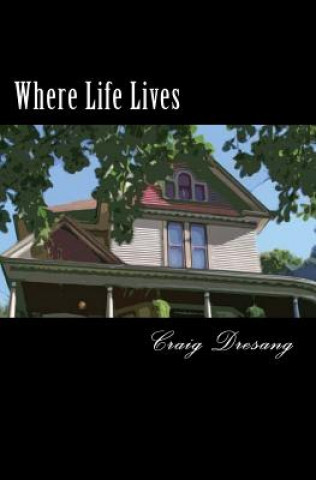 Knjiga Where Life Lives Craig Dresang