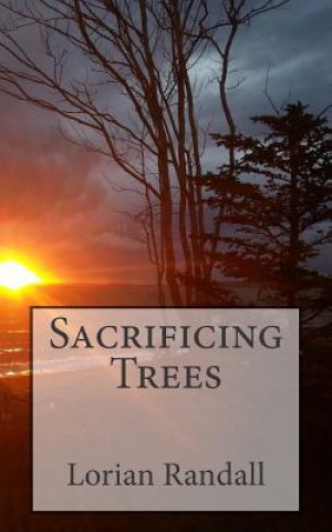 Libro Sacrificing Trees Lorian Randall