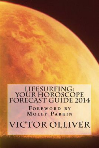 Könyv Lifesurfing: Your Horoscope Forecast Guide 2014 Victor Olliver