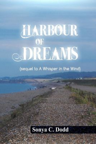 Kniha Harbour of Dreams Mrs Sonya C Dodd