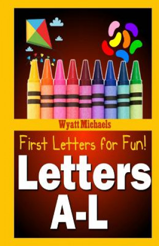 Kniha First Letters for Fun! Letters A-L Wyatt Michaels