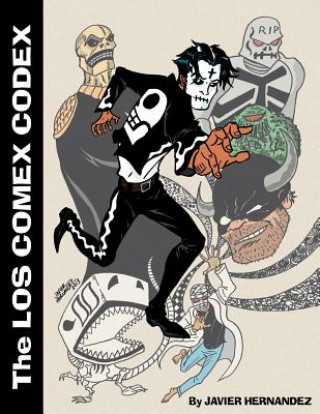 Carte Los Comex Codex: A collection of 5 out-of-print comics created by Javier Hernandez Javier Hernandez