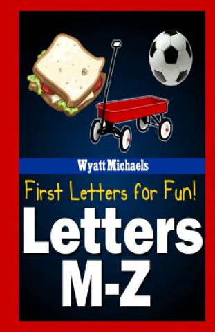 Könyv First Letters for Fun! Letters M-Z Wyatt Michaels