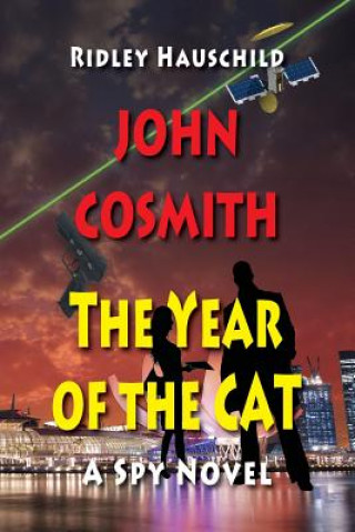 Książka John Cosmith - The Year of the CAT: A Spy Novel Ridley Hauschild